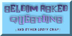 Seldom Asked Questions