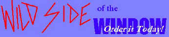 Order Wild Side of the Window